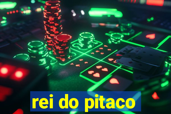 rei do pitaco